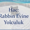 Hac: Rabbin Evine Yolculuk