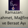 Ramazan Rahmet, Mağfiret ve Beraat Ayı